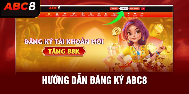 Hướng dẫn đăng ký abc8 dễ dàng qua vài thao tác đơn giản